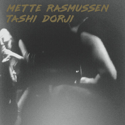 fusetron RASMUSSEN/TASHI DORJI, METTE, Mette Rasmussen/Tashi Dorji