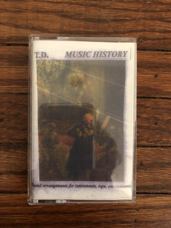 T.D. - Music History: Sound Arrangements For Instruments, Tape, Environments