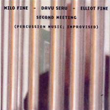 FINE, MILO/DAVU SERU/ELLIOT FINE - Second Meeting (Percussion; Improvised)
