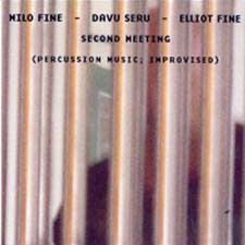 FINE, MILO/DAVU SERU/ELLIOT FINE - Second Meeting (Percussion; Improvised)