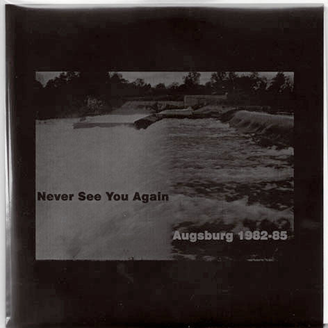 V/A - Never See You Again (Augsburg 1982-85)