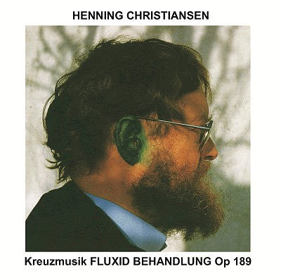 fusetron CHRISTIANSEN, HENNING, Kreuzmusik Fluxid Behandlung Op 189