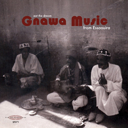 V/A - Eat The Dream: Gnawa Music From Essaouira