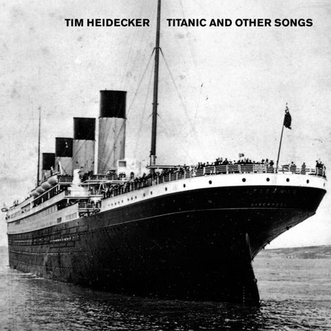 fusetron HEIDECKER, TIM, Titanic and Other Songs