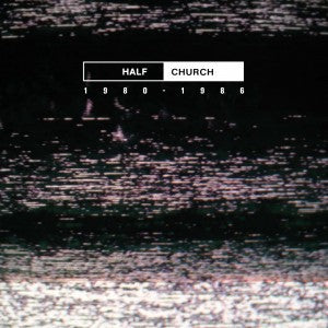 fusetron HALF CHURCH, 1980-1986