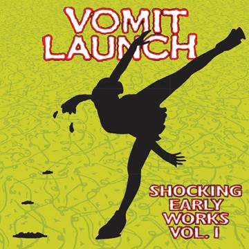 fusetron VOMIT LAUNCH, Shocking Early Works Vol. 1