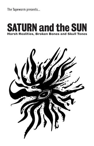 fusetron SATURN AND THE SUN, Harsh Realities, Broken Bones and Skull Tones