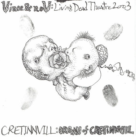 fusetron VINCE & NOV/CRETINNVILL, Living Dead Theatre 2003/Organ of CRETINNVILL