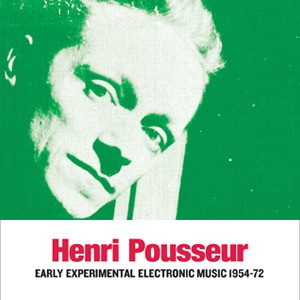 fusetron POUSSEUR, HENRI, Early Experimental Electronic Music 1954-72