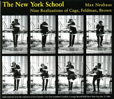 fusetron NEUHAUS, MAX, The New York School: Nine Realizations of Cage, Feldman, Brown