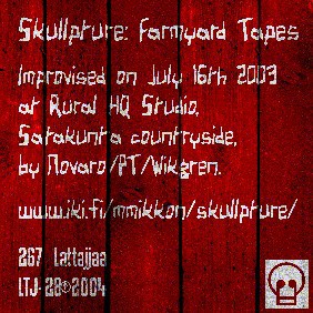 fustron SKULLPTURE, Farmyard Tapes