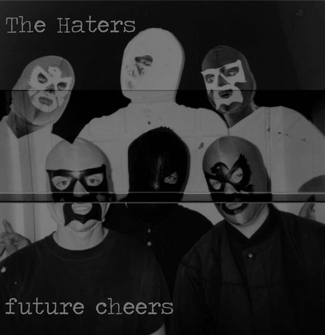 HATERS, THE - Future Cheers