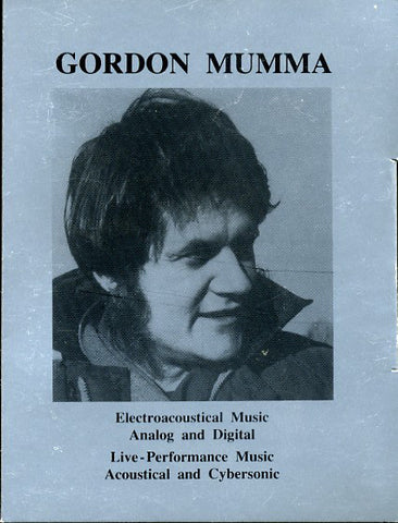 fusetron MUMMA, GORDON, Electroacoustic Music Analog And Digital / Live Performance Music Acoustical And Cybersonic