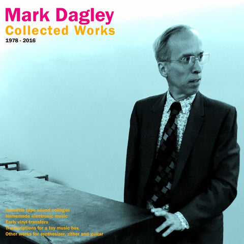 fusetron DAGLEY, MARK, Collected Works 1978-2016