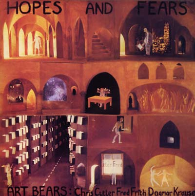 ART BEARS - Hopes And Fears