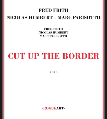 FRITH/NICOLAS HUMBERT/MARC PARISOTTO, FRED - Cut Up The Border