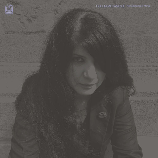 GOLEM MECANIQUE - Nona, Decima et Morta