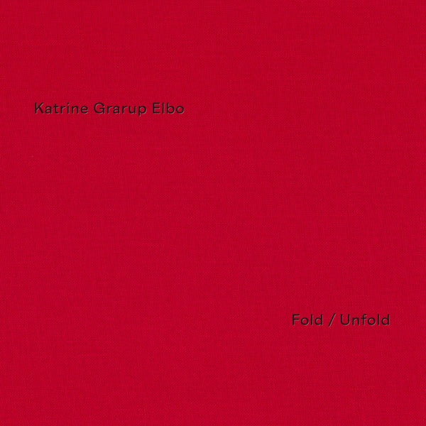 ELBO, KATRINE GRARUP - Fold Unfold