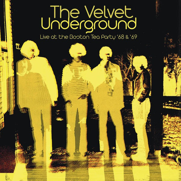 VELVET UNDERGROUND, THE - Live at the Boston Tea Party '68 & '69