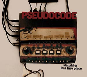 PSEUDOCODE - Slaughter In a Tiny Place