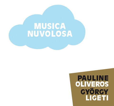 OLIVEROS/GYORGY LIGETI, PAULINE - Musica Nuvolosa
