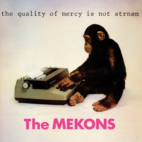 MEKONS, THE - The Quality Of Mercy Is Not Strnen