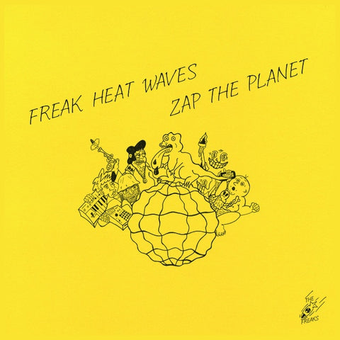 FREAK HEAT WAVES - Zap The Planet