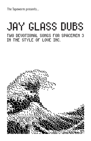 JAY GLASS DUBS - Two Devotional Songs for Spacemen 3 In The Style Of Love Inc.
