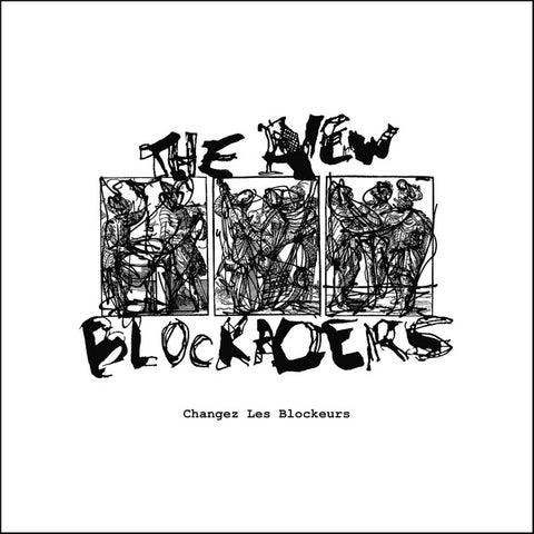 NEW BLOCKADERS, THE - Changez Les Blockeurs