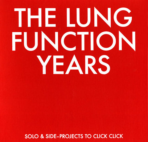 V/A - The Lung Function Years: Solo & Side-Projects To Click Click