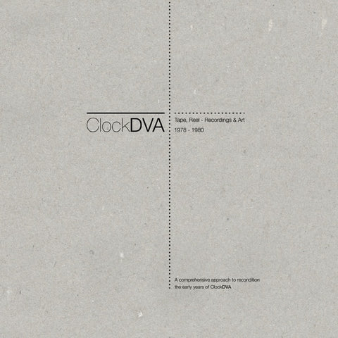 CLOCK DVA - Horology III: Tape, Reel - Recordings & Art 1978-1980