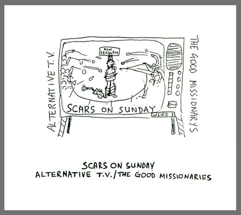 ALTERNATIVE TV/THE GOOD MISSIONARIES - Scars On Sunday