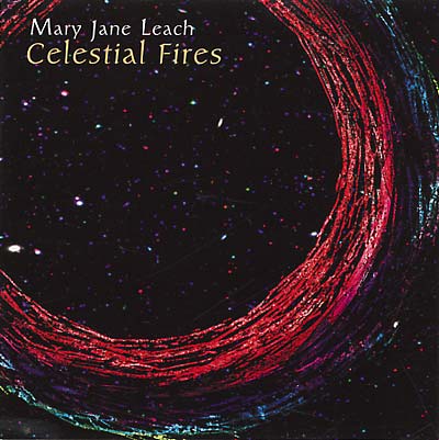 LEACH, MARY JANE - Celestial Fires
