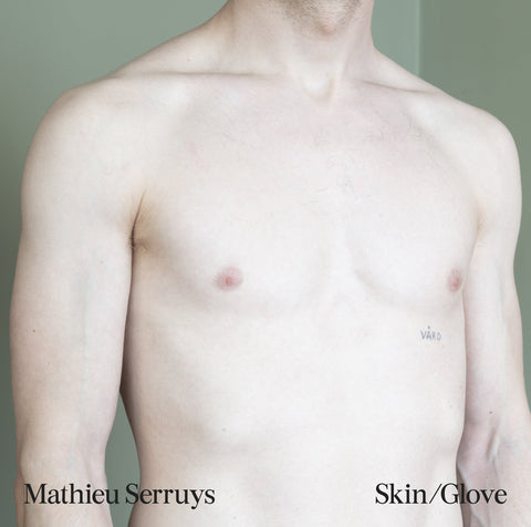MATHIEU SERRUYS – Skin/Glove