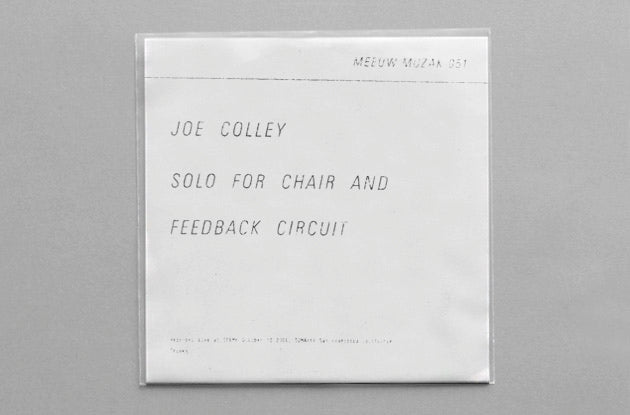 COLLEY, JOE - Solo for Chair and Feedback Circuit