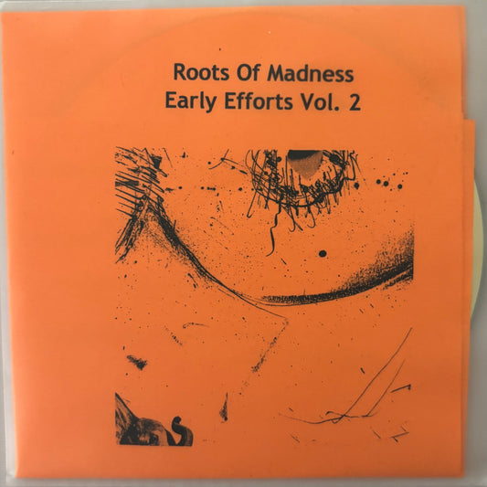 ROOTS OF MADNESS - Early Efforts Vol 2