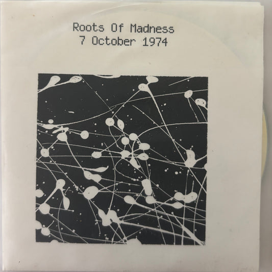 ROOTS OF MADNESS - 7 October 1974