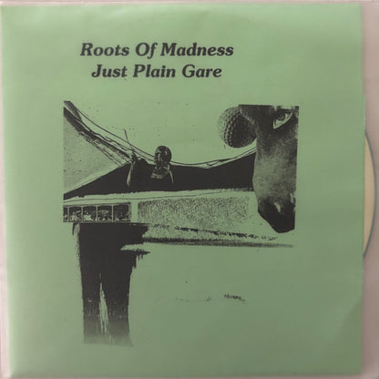 ROOTS OF MADNESS - Just Plain Gare