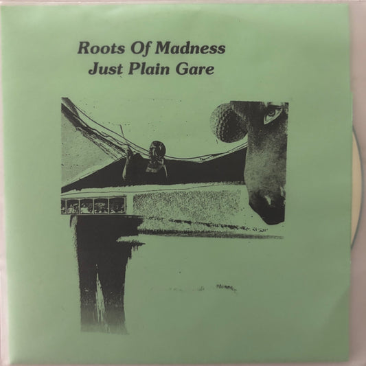 ROOTS OF MADNESS - Just Plain Gare