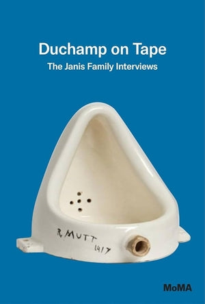 DUCHAMP, MARCEL - Duchamp on Tape: The Janis Family Interviews