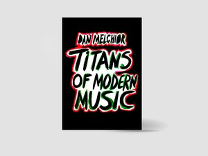 MELCHIOR, DAN - Titans of Modern Music: Paintings 2021-2022