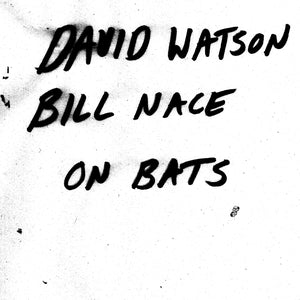 WATSON/BILL NACE, DAVID - On Bats