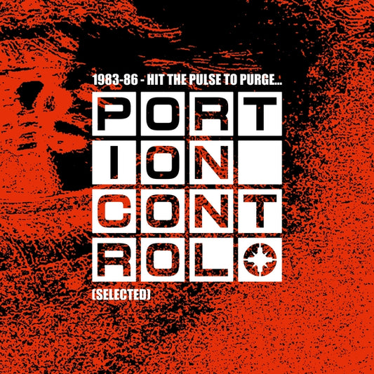 PORTION CONTROL - 1983-86: Hit The Pulse To Purge