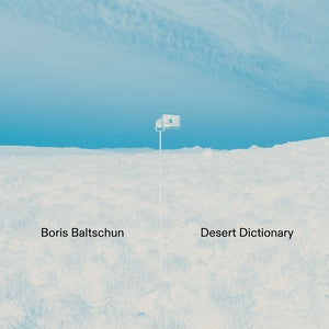 BALTSCHUN, BORIS - Desert Dictionary