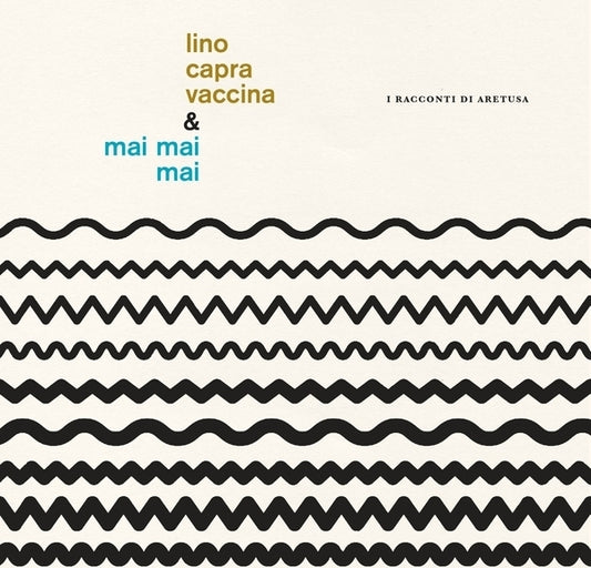 VACCINA & MAI MAI MAI, LINO CAPRA - I Racconti di Aretusa