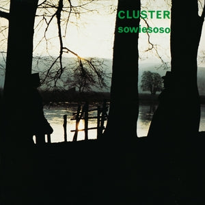 CLUSTER - Sowiesoso (50th Anniversary Edition)