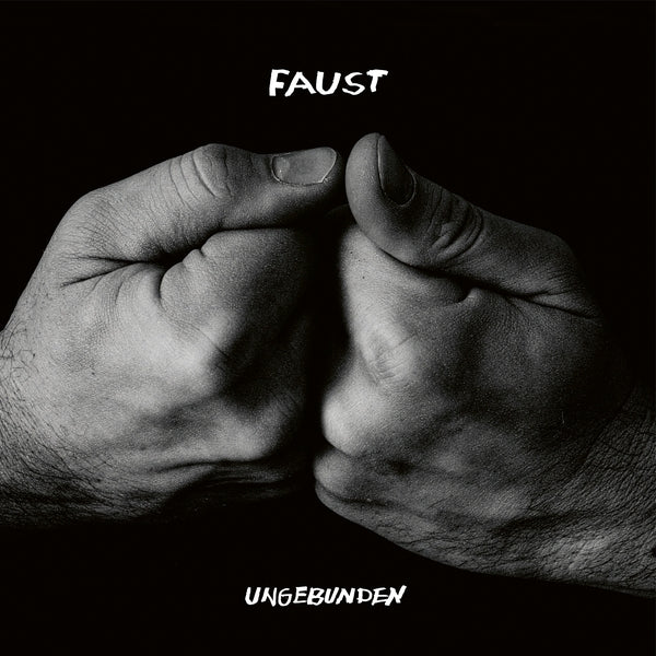 FAUST - Ungebunden