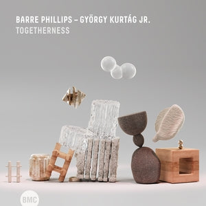 PHILLIPS & GYORGY KURTAG JR., BARRE - Togetherness