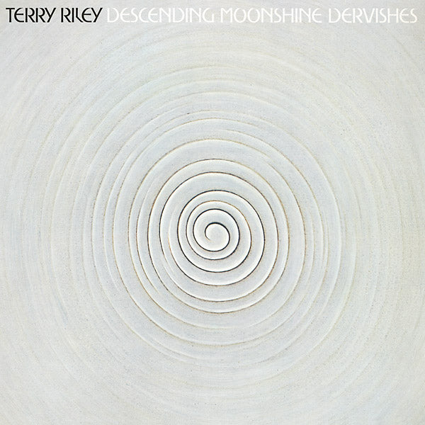 RILEY, TERRY - Descending Moonshine Dervishes