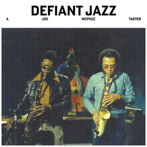 MCPHEE, JOE - Defiant Jazz: a Joe McPhee Taster